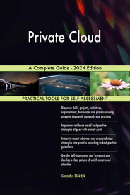 Private Cloud A Complete Guide - 2024 Edition【電子書籍】[ Gerardus Blokdyk ]