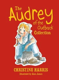 The Audrey of the Outback Collection【電子書籍】[ Christine Harris, Ann James ]