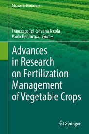 Advances in Research on Fertilization Management of Vegetable Crops【電子書籍】
