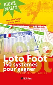 Loto foot 150 syst?mes pour gagner【電子書籍】[ Christophe Paillet ]