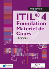 ITIL(R) 4 Foundation Materiel de Cours - Francaise【電子書籍】[ Van Haren Learning Solutions A.O. ]