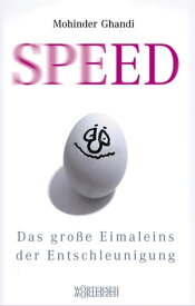 Speed Das gro?e Eimaleins der Entschleunigung【電子書籍】[ Mohinder Ghandi ]