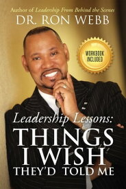 Leadership Lessons Things I Wish They'd Told Me【電子書籍】[ Ron Webb ]