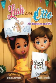 Liah and Otto My Brother and Me【電子書籍】[ Fina Lowman ]