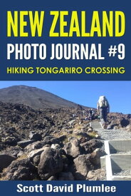 New Zealand Photo Journal #9: Hiking Tongariro Crossing【電子書籍】[ Scott David Plumlee ]