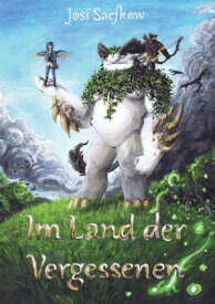Im Land der Vergessenen - Fantasyroman mit mehr als 100 handgezeichneten Illustrationen.【電子書籍】[ Josi Saefkow ]