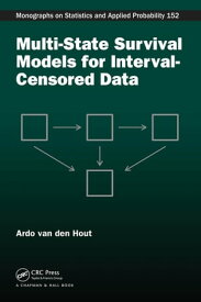 Multi-State Survival Models for Interval-Censored Data【電子書籍】[ Ardo van den Hout ]