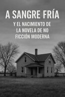 A sangre fría y el nacimiento de la novela de no ficción moderna