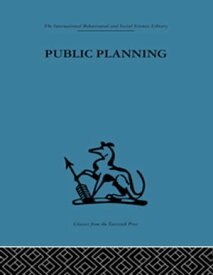 Public Planning The inter-corporate dimension【電子書籍】[ John Friend ]