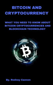 Bitcoin and Cryptocurrency Blockchain Technologies, #1【電子書籍】[ rodney cannon ]