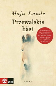 Przewalskis h?st【電子書籍】[ Maja Lunde ]