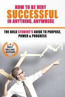 HOW TO BE SUCCESSFUL IN ANYTHING, ANYWHERE