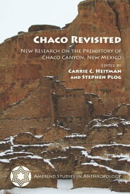 Chaco Revisited New Research on the Prehistory of Chaco Canyon, New Mexico【電子書籍】