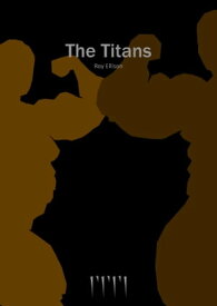 The Titans【電子書籍】[ Roy Ellison ]