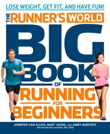 The Runner's World Big Book of Running for Beginners Lose Weight, Get Fit, and Have Fun【電子書籍】[ Jennifer Van Allen ]