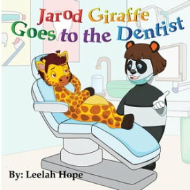 Jarod Giraffe Goes to the Dentist Bedtime children's books for kids, early readers【電子書籍】[ leela hope ]