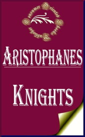 Knights【電子書籍】[ Aristophanes ]