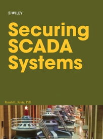 Securing SCADA Systems【電子書籍】[ Ronald L. Krutz ]