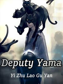 Deputy Yama Volume 1【電子書籍】[ Yi ZhuLaoGuYan ]