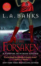 The Forsaken【電子書籍】[ L. A. Banks ]