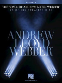 The Songs of Andrew Lloyd Webber Trumpet【電子書籍】[ Andrew Lloyd Webber ]