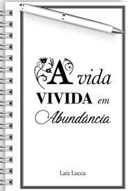 A Vida Vivida Em Abund?ncia【電子書籍】[ La?s Lucca ]