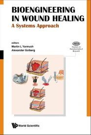 Bioengineering In Wound Healing: A Systems Approach【電子書籍】[ Martin L Yarmush ]