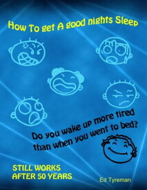 How to Get a Good Nights Sleep【電子書籍】[ Ed Tyreman ]