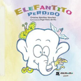 Elefantito perdido【電子書籍】[ Cristina S?nchez S?nchez ]