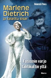 Marlene Dietrich ja salattu sisar【電子書籍】[ Heinrich Thies ]