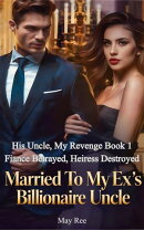 Married To My Ex's Billionaire Uncle