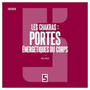 Les chakras : portes énergétiques du corps ?