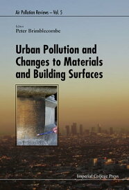 Urban Pollution And Changes To Materials And Building Surfaces【電子書籍】[ Peter Brimblecombe ]