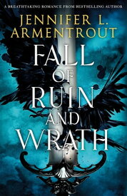 Fall of Ruin and Wrath An epic spicy romantasy from a mega-bestselling author【電子書籍】[ Jennifer L. Armentrout ]