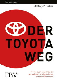 Der Toyota Weg Erfolgsfaktor Qualit?tsmanagement【電子書籍】[ Liker Jeffrey K. ]