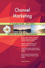 Channel Marketing A Complete Guide - 2019 Edition【電子書籍】[ Gerardus Blokdyk ]