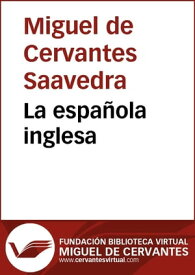 La espa?ola inglesa【電子書籍】[ Miguel de Cervantes ]