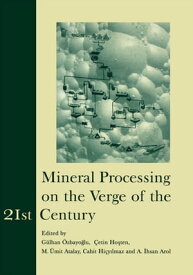 Mineral Processing on the Verge of the 21st Century Proceedings of the 8th International Mineral Processing Symposium, Antalya, Turkey, 16-18 October 2000【電子書籍】