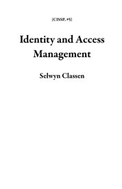 Identity and Access Management CISSP, #5【電子書籍】[ Selwyn Classen ]