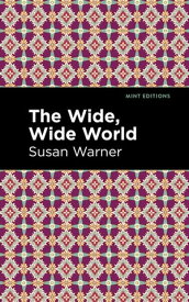 The Wide, Wide World【電子書籍】[ Susan Warner ]
