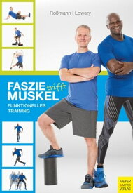 Faszie trifft Muskel Funktionelles Training【電子書籍】[ Markus Ro?mann ]