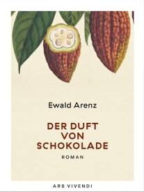 Der Duft von Schokolade (eBook)【電子書籍】[ Ewald Arenz ]
