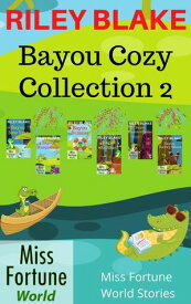Bayou Cozy Collection 2 (Miss Fortune World: Bayou Cozy Romantic Thrills) Miss Fortune World: Bayou Cozy Romantic Thrills【電子書籍】[ Riley Blake ]