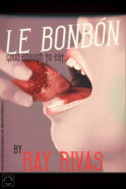 Le Bonbon【電子書籍】[ Ray Rivas ]