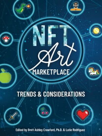 The NFT Art Marketplace Trends and Considerations【電子書籍】