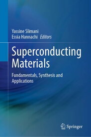 Superconducting Materials Fundamentals, Synthesis and Applications【電子書籍】