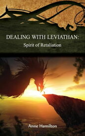 Dealing with Leviathan: Spirit of Retaliation Strategies for the Threshold #5【電子書籍】[ Anne Hamilton ]