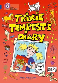 Trixie Tempest’s Diary: Band 16/Sapphire (Collins Big Cat)【電子書籍】[ Ros Asquith ]