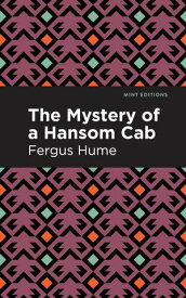 The Mystery of a Hansom Cab A Story of One Forgotten【電子書籍】[ Fergus Hume ]