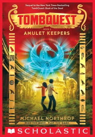 Amulet Keepers (TombQuest, Book 2)【電子書籍】[ Michael Northrop ]